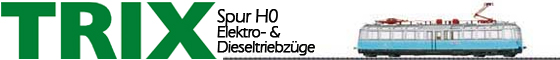 Trix Elektro- & Dieseltriebzüge Spur H0