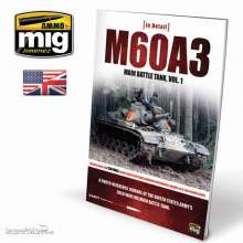 AMMO by MIG Jimenez A.MIG-5953 - IN DETAIL - M60A3 Main Battle Tank Vol. 1 (English)