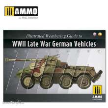 AMMO by MIG Jimenez A.MIG-6015 - Illustrated Weathering Guide to WWII Late German Vehicles (English, Castellano)