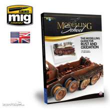 AMMO by MIG Jimenez A.MIG-6098 - MODELLING SCHOOL - The Modeling Guide for Rust and Oxidation (English)