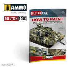 AMMO by MIG Jimenez A.MIG-6518 - SOLUTION BOOK 07 - How to Paint Modern Russian Tanks (English, Castellano, Français, Deutsch)