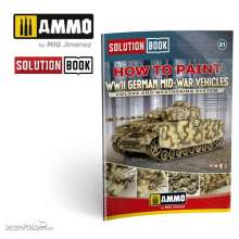 AMMO by MIG Jimenez A,MIG-6527 - SOLUTION BOOK 21 - How to Paint WWII German Mid-War Vehicles - MULTILINGUAL BOOK