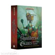 Games Workshop 60040281086 - ON THE SHOULDERS OF GIANTS+STORIES (HB) BL3199