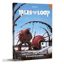 FreeLeague FLEMUH051314 - Tales from the Loop: Our Friends the Machines & Other Mysteries (Tales from the Loop Supp.)