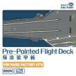 Magic Factory 6504 - 1:700 Pre-painted Flight Deck