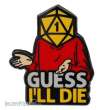 Glassstaff GSPN6GSSLDIE - Guess I´ll Die Pin