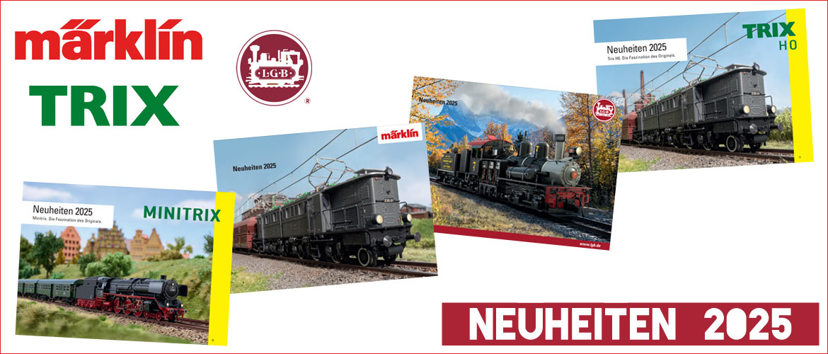 Märklin Trix LGB Neuheiten 2025